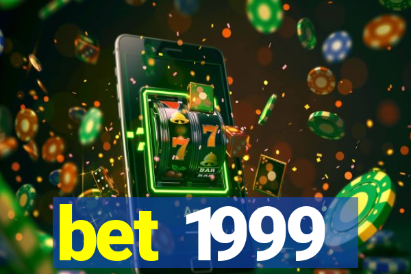 bet 1999